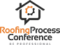 Roofing Process Conference